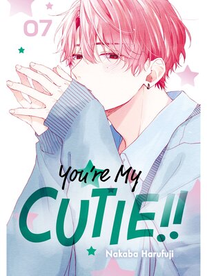 cover image of You're My Cutie, Volume 7